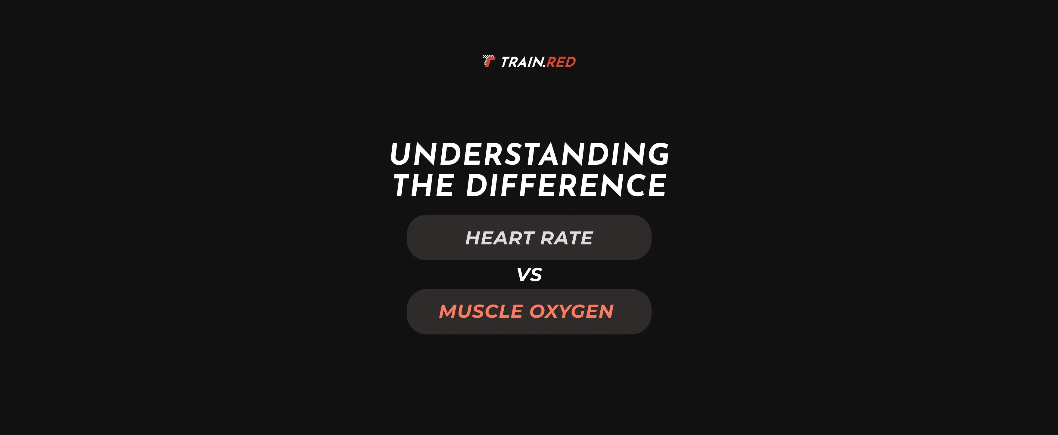 Muscle Oxygen Sensors versus a Heart Rate Sensor: Why Muscle Oxygen is the Best Option